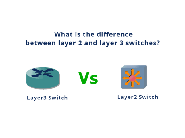 what is the difference between layer 2 and layer 3 switches