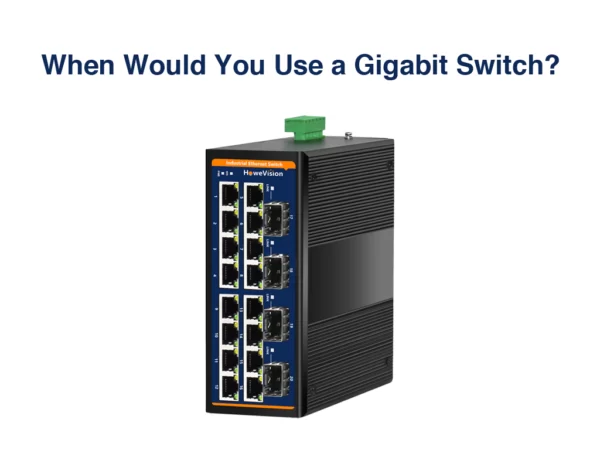 when would you use a gigabit switch?
