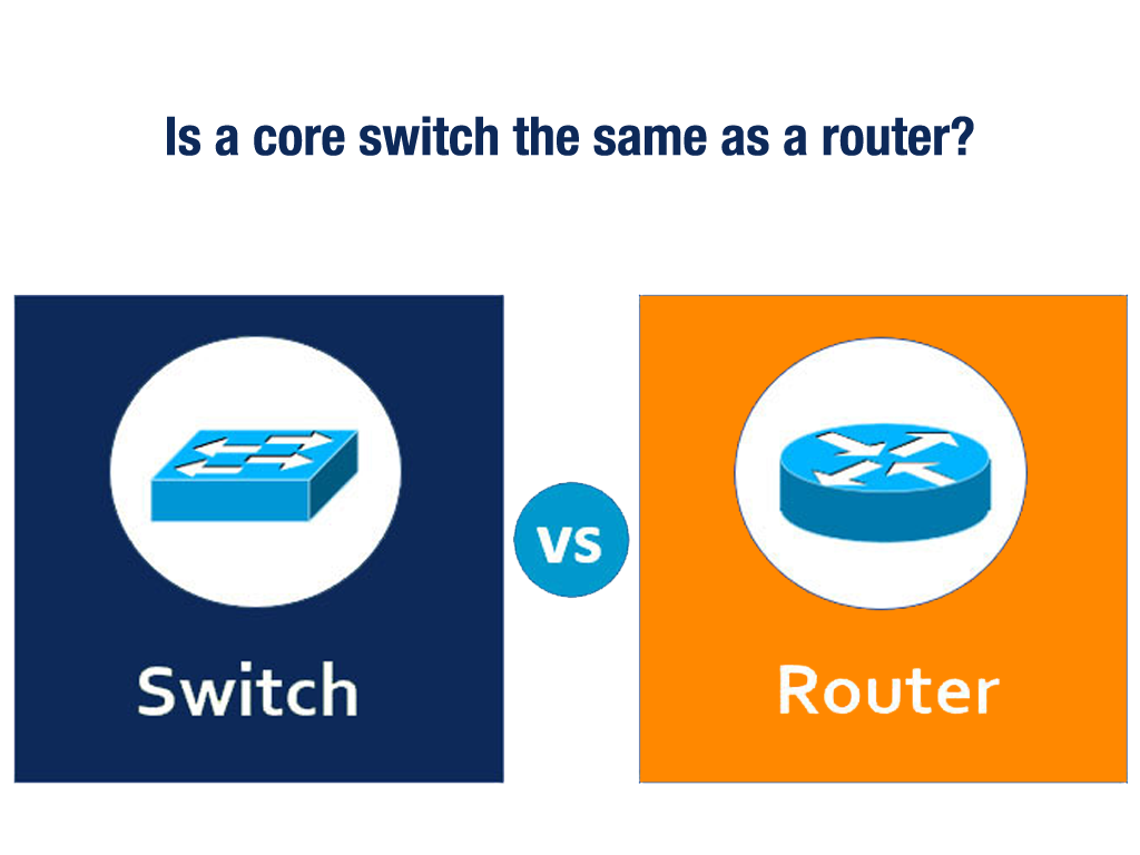 is-a-core-switch-the-same-as-a-router