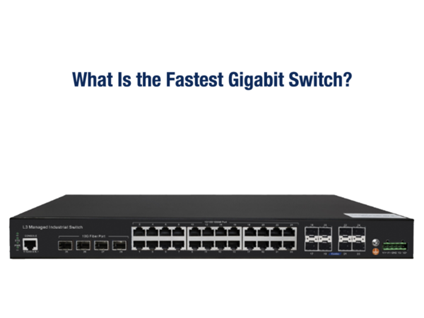 what is the fastest gigabit switch?