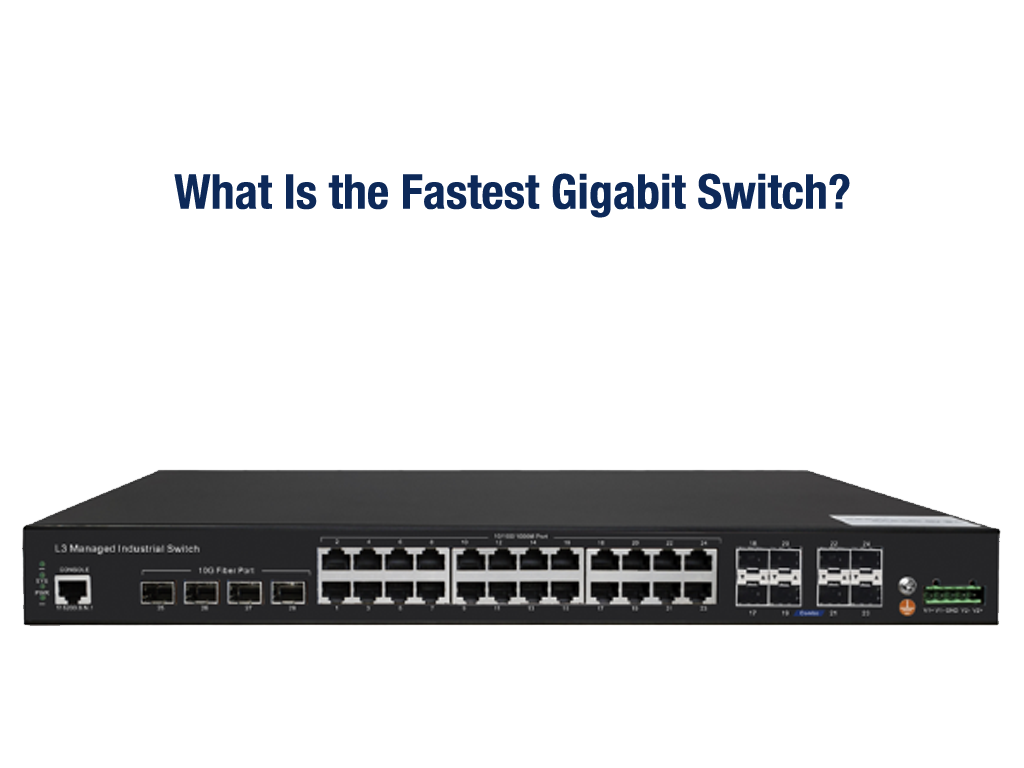 what is the fastest gigabit switch?
