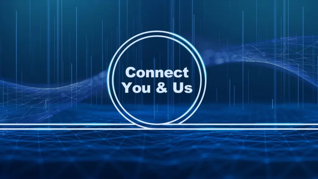 connect you and us