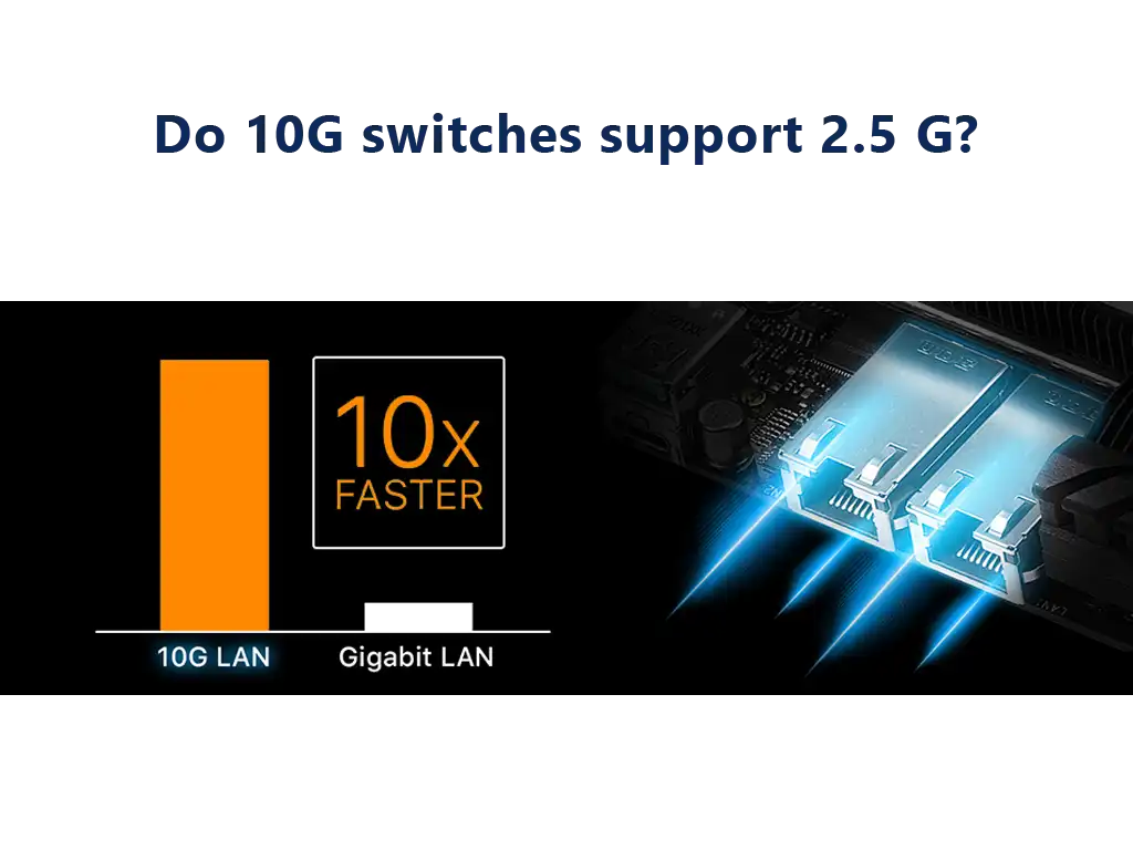 Do 10G switches support 2.5 G?