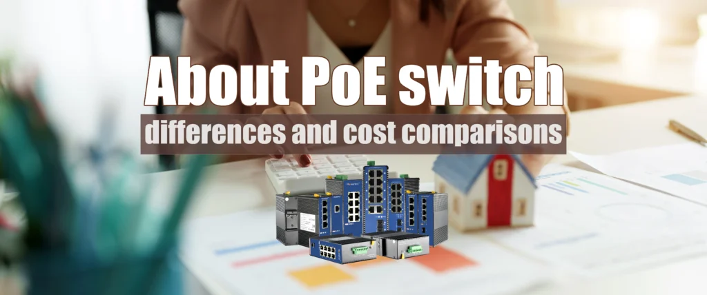 about poe switch differences and cost comparision