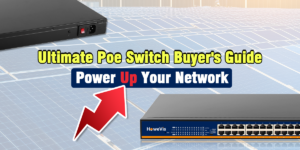 ultimate poe switch buyer's guide – power up your network