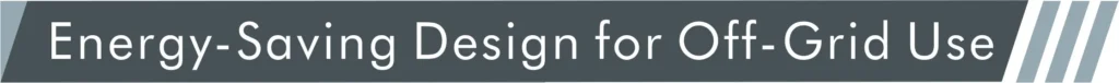 energy saving design for off grid use